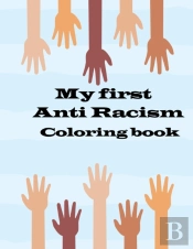 My First Anti Racism Coloring Book