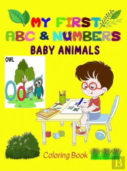 Bertrand.pt - My First Baby Animals Abc &Amp; Numbers Coloring Book
