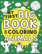 My First Big Book Of Coloring Animals
