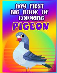 My First Big Book Of Coloring Pigeon