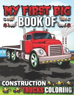 Bertrand.pt - My First Big Book Of Construction Trucks Coloring