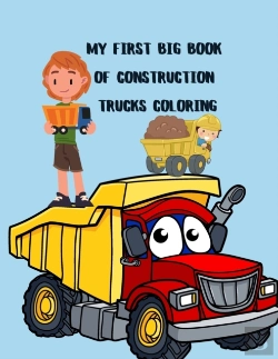 Bertrand.pt - My First Big Book Of Construction Trucks Coloring