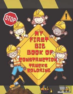 Bertrand.pt - My First Big Book Of Construction Trucks Coloring