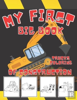 Bertrand.pt - My First Big Book Of Construction Trucks Coloring