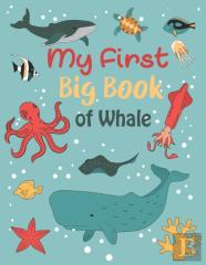 My First Big Book Of Whale