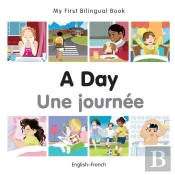 My First Bilingual Book -  A Day (English-French)