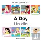 My First Bilingual Book -  A Day (English-Spanish)