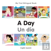 My First Bilingual Book -  A Day (English-Spanish)