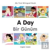 My First Bilingual Book -  A Day (English-Turkish)