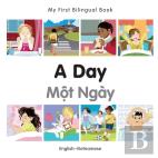 My First Bilingual Book -  A Day (English-Vietnamese)