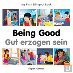 Bertrand.pt - My First Bilingual Book -  Being Good (English-German)