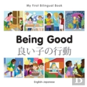 My First Bilingual Book -  Being Good (English-Japanese)