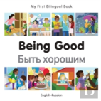 My First Bilingual Book -  Being Good (English-Russian)