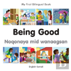 My First Bilingual Book -  Being Good (English-Somali)
