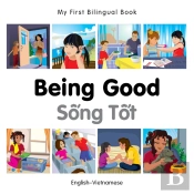My First Bilingual Book -  Being Good (English-Vietnamese)