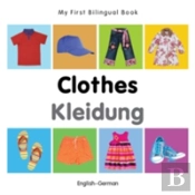 My First Bilingual Book -  Clothes (English-German)