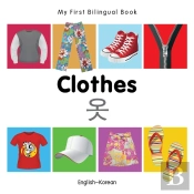 My First Bilingual Book -  Clothes (English-Korean)