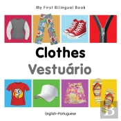 My First Bilingual Book -  Clothes (English-Portuguese)