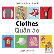 My First Bilingual Book -  Clothes (English-Vietnamese)