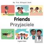 My First Bilingual Book-Friends (English-Polish)