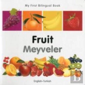 My First Bilingual Book -  Fruit (English-Turkish)