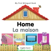 My First Bilingual Book -  Home (English-French)