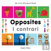 My First Bilingual Book -  Opposites (English-Italian)