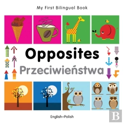 Bertrand.pt - My First Bilingual Book -  Opposites (English-Polish)