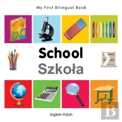 My First Bilingual Book -  School (English-Polish)