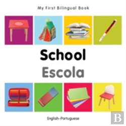 Bertrand.pt - My First Bilingual Book -  School (English-Portuguese)