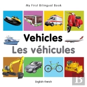 My First Bilingual Book -  Vehicles (English-French)