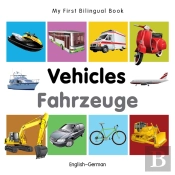 My First Bilingual Book -  Vehicles (English-German)
