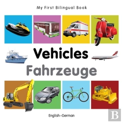 Bertrand.pt - My First Bilingual Book -  Vehicles (English-German)