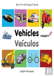 My First Bilingual Book -  Vehicles (English-Portuguese)