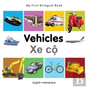 My First Bilingual Book -  Vehicles (English-Vietnamese)