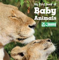 Bertrand.pt - My First Book Of Baby Animals (National Wildlife Federation)