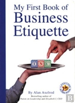 Bertrand.pt - My First Book Of Business Etiquette An Executive Board Book
