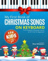 My First Book Of Christmas Songs On Keyboard For Kids!