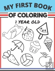 My First Book Of Coloring 1 Year Old
