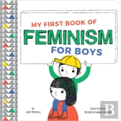 My First Book Of Feminism (For Boys)