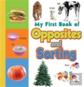 My First Book Of Opposites & Sorting