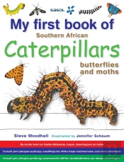 My First Book Of Southern African Caterpillars, Butterflies And Moths