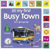 My First Busy Town: Let'S Get Going!