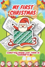 My First Christmas Coloring Book For Kids & Toddlers