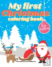 My First Christmas Coloring Book For Toddlers