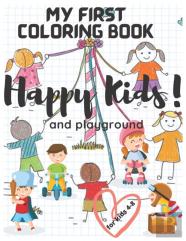 My First Coloring Book Happy Kids! And Playground