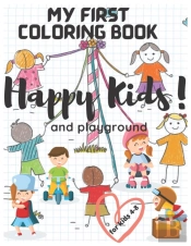 My First Coloring Book Happy Kids! And Playground