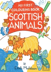 My First Colouring Book: Scottish Animals