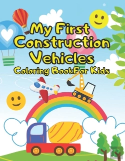Bertrand.pt - My First Construction Vehicles Coloring Book For Kids