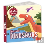 My First Discover Series: Dinosaurs